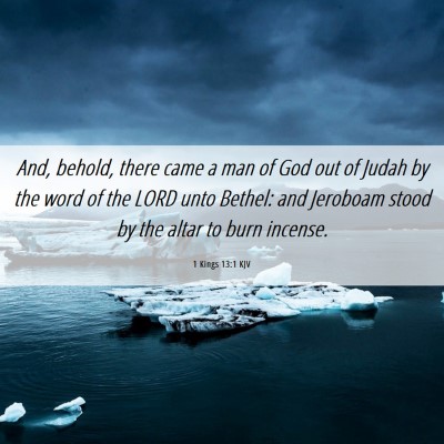 Picture 06 - 1 Kings 13:1 KJV - And, behold, there came a man of God out of Judah - Bible Verse Picture