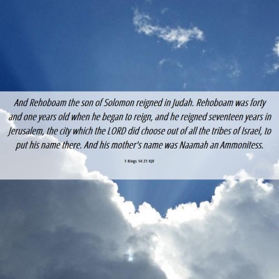 Picture 06 - 1 Kings 14:21 KJV - And Rehoboam the son of Solomon reigned in Judah. - Bible Verse Picture