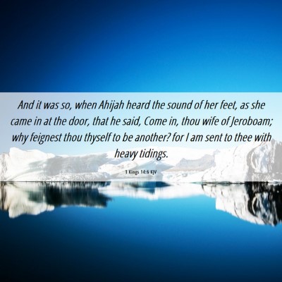 Picture 06 - 1 Kings 14:6 KJV - And it was so, when Ahijah heard the sound of her - Bible Verse Picture