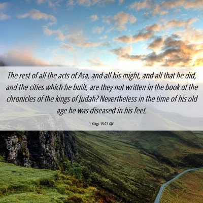 Picture 06 - 1 Kings 15:23 KJV - The rest of all the acts of Asa, and all his - Bible Verse Picture