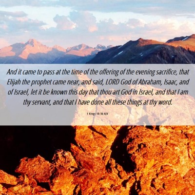 Picture 06 - 1 Kings 18:36 KJV - And it came to pass at the time of the offering - Bible Verse Picture