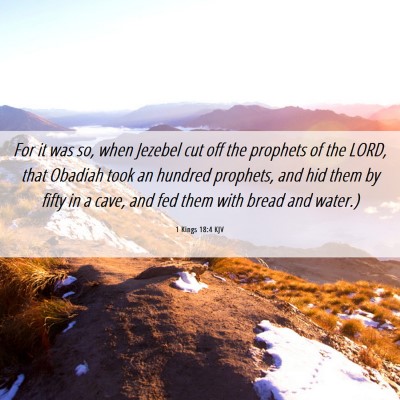Picture 06 - 1 Kings 18:4 KJV - For it was so, when Jezebel cut off the prophets - Bible Verse Picture