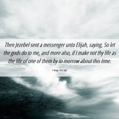Picture 06 - 1 Kings 19:2 KJV - Then Jezebel sent a messenger unto Elijah, - Bible Verse Picture