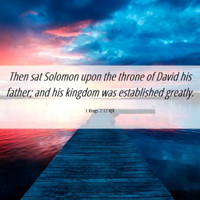 Picture 06 - 1 Kings 2:12 KJV - Then sat Solomon upon the throne of David his - Bible Verse Picture