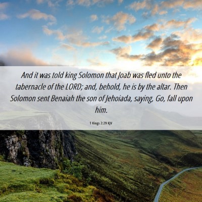 Picture 06 - 1 Kings 2:29 KJV - And it was told king Solomon that Joab was fled - Bible Verse Picture