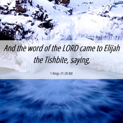 Picture 06 - 1 Kings 21:28 KJV - And the word of the LORD came to Elijah the - Bible Verse Picture