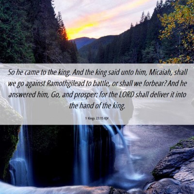 Picture 06 - 1 Kings 22:15 KJV - So he came to the king. And the king said unto - Bible Verse Picture