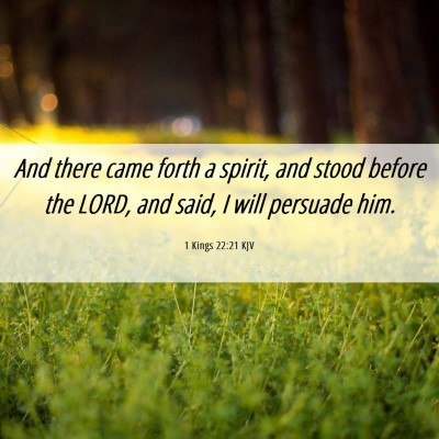 Picture 06 - 1 Kings 22:21 KJV - And there came forth a spirit, and stood before - Bible Verse Picture
