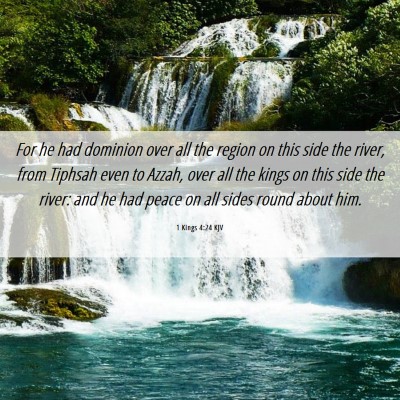 Picture 06 - 1 Kings 4:24 KJV - For he had dominion over all the region on this - Bible Verse Picture