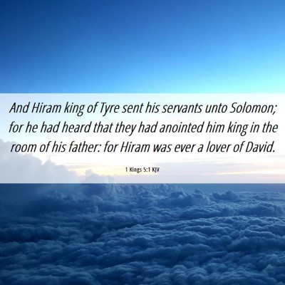 Picture 06 - 1 Kings 5:1 KJV - And Hiram king of Tyre sent his servants unto - Bible Verse Picture