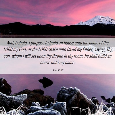 Picture 06 - 1 Kings 5:5 KJV - And, behold, I purpose to build an house unto the - Bible Verse Picture