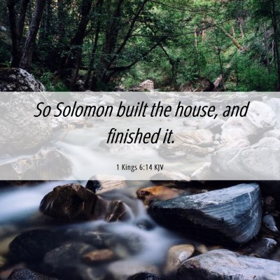 Picture 06 - 1 Kings 6:14 KJV - So Solomon built the house, and finished - Bible Verse Picture