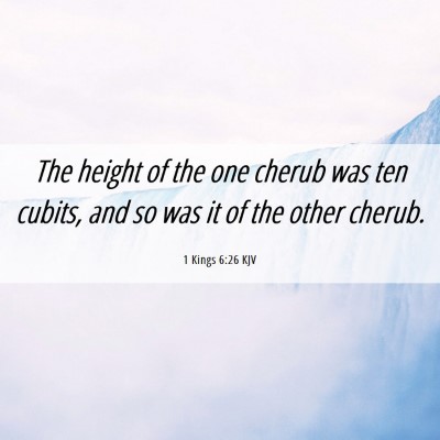 Picture 06 - 1 Kings 6:26 KJV - The height of the one cherub was ten cubits, and - Bible Verse Picture