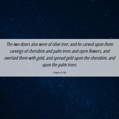 Picture 06 - 1 Kings 6:32 KJV - The two doors also were of olive tree; and he - Bible Verse Picture