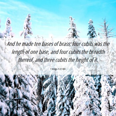 Picture 06 - 1 Kings 7:27 KJV - And he made ten bases of brass; four cubits was - Bible Verse Picture