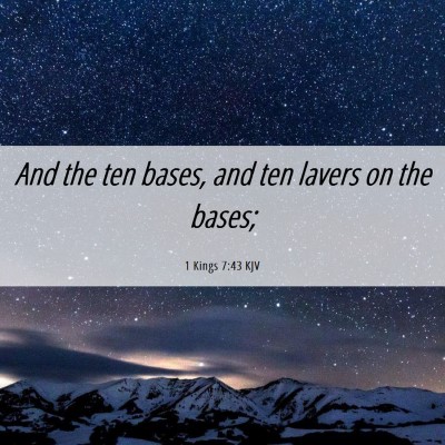 Picture 06 - 1 Kings 7:43 KJV - And the ten bases, and ten lavers on the - Bible Verse Picture