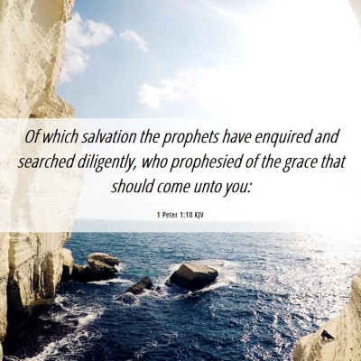 Picture 06 - 1 Peter 1:10 KJV - Of which salvation the prophets have enquired and - Bible Verse Picture