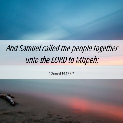Picture 06 - 1 Samuel 10:17 KJV - And Samuel called the people together unto the - Bible Verse Picture