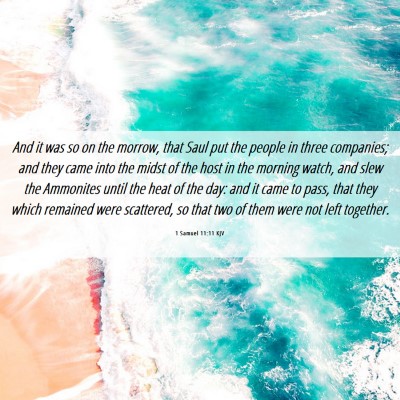 Picture 06 - 1 Samuel 11:11 KJV - And it was so on the morrow, that Saul put the - Bible Verse Picture