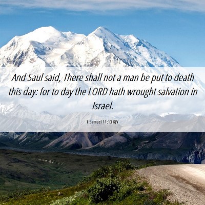 Picture 06 - 1 Samuel 11:13 KJV - And Saul said, There shall not a man be put to - Bible Verse Picture