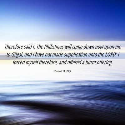 Picture 06 - 1 Samuel 13:12 KJV - Therefore said I, The Philistines will come down - Bible Verse Picture