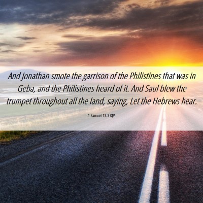 Picture 06 - 1 Samuel 13:3 KJV - And Jonathan smote the garrison of the - Bible Verse Picture