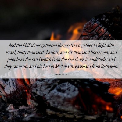Picture 06 - 1 Samuel 13:5 KJV - And the Philistines gathered themselves together - Bible Verse Picture