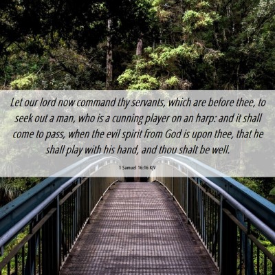 Picture 06 - 1 Samuel 16:16 KJV - Let our lord now command thy servants, which are - Bible Verse Picture