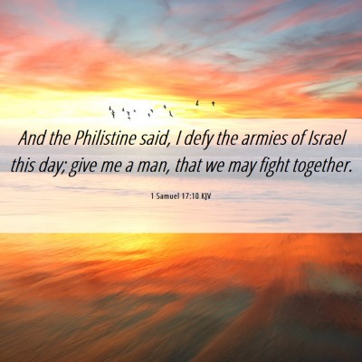 Picture 06 - 1 Samuel 17:10 KJV - And the Philistine said, I defy the armies of - Bible Verse Picture