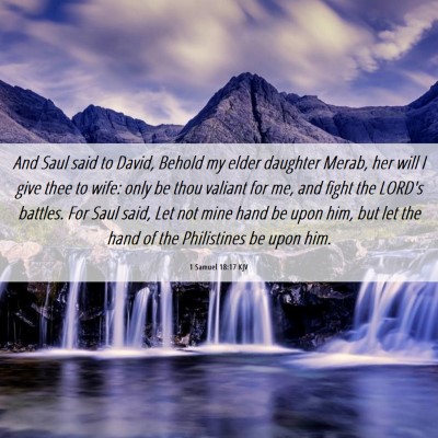 Picture 06 - 1 Samuel 18:17 KJV - And Saul said to David, Behold my elder daughter - Bible Verse Picture