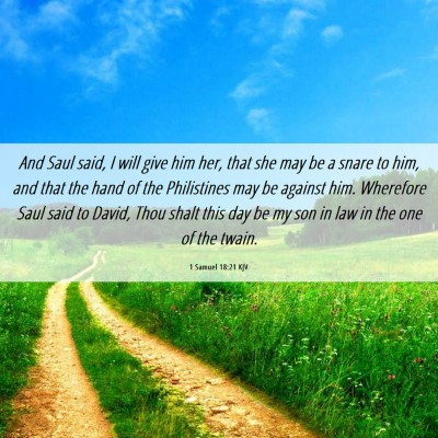 Picture 06 - 1 Samuel 18:21 KJV - And Saul said, I will give him her, that she may - Bible Verse Picture
