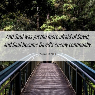 Picture 06 - 1 Samuel 18:29 KJV - And Saul was yet the more afraid of David; and - Bible Verse Picture