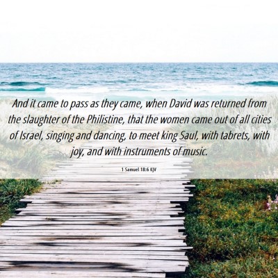 Picture 06 - 1 Samuel 18:6 KJV - And it came to pass as they came, when David was - Bible Verse Picture
