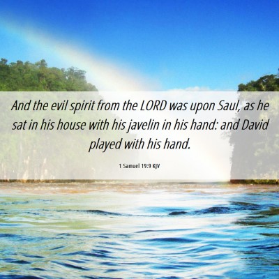 Picture 06 - 1 Samuel 19:9 KJV - And the evil spirit from the LORD was upon Saul, - Bible Verse Picture
