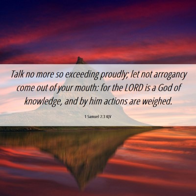 Picture 06 - 1 Samuel 2:3 KJV - Talk no more so exceeding proudly; let not - Bible Verse Picture