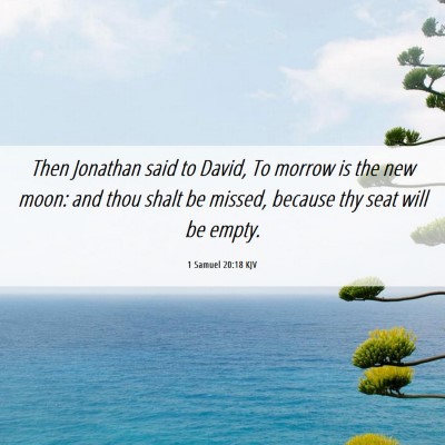 Picture 06 - 1 Samuel 20:18 KJV - Then Jonathan said to David, To morrow is the new - Bible Verse Picture