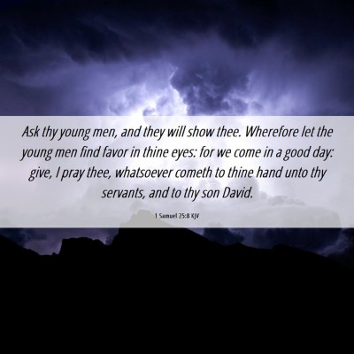Picture 06 - 1 Samuel 25:8 KJV - Ask thy young men, and they will show thee. - Bible Verse Picture