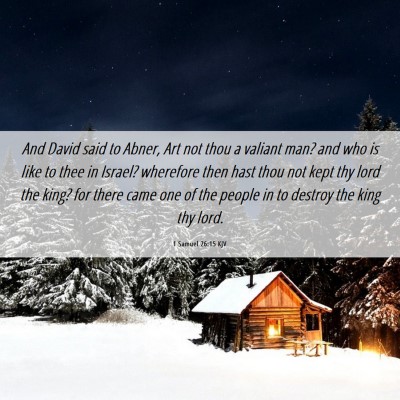 Picture 06 - 1 Samuel 26:15 KJV - And David said to Abner, Art not thou a valiant - Bible Verse Picture