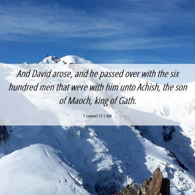 Picture 06 - 1 Samuel 27:2 KJV - And David arose, and he passed over with the six - Bible Verse Picture