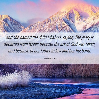 Picture 06 - 1 Samuel 4:21 KJV - And she named the child Ichabod, saying, The - Bible Verse Picture