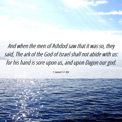 Picture 06 - 1 Samuel 5:7 KJV - And when the men of Ashdod saw that it was so, - Bible Verse Picture
