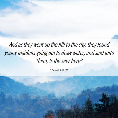 Picture 06 - 1 Samuel 9:11 KJV - And as they went up the hill to the city, they - Bible Verse Picture