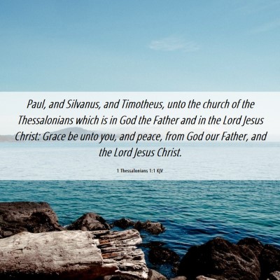 Picture 06 - 1 Thessalonians 1:1 KJV - Paul, and Silvanus, and Timotheus, unto the - Bible Verse Picture