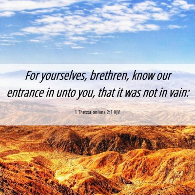Picture 06 - 1 Thessalonians 2:1 KJV - For yourselves, brethren, know our entrance in - Bible Verse Picture