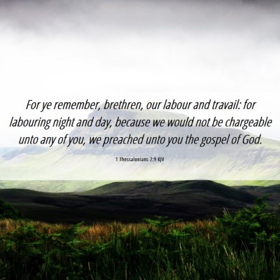 Picture 06 - 1 Thessalonians 2:9 KJV - For ye remember, brethren, our labour and - Bible Verse Picture
