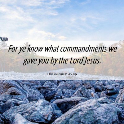 Picture 06 - 1 Thessalonians 4:2 KJV - For ye know what commandments we gave you by the - Bible Verse Picture