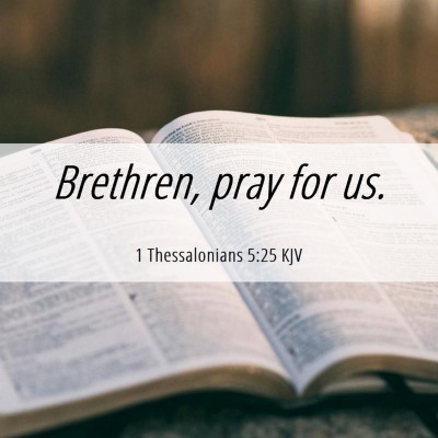 Picture 06 - 1 Thessalonians 5:25 KJV - Brethren, pray for - Bible Verse Picture