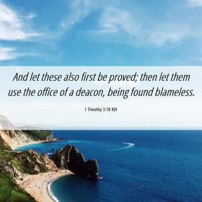 Picture 06 - 1 Timothy 3:10 KJV - And let these also first be proved; then let them - Bible Verse Picture