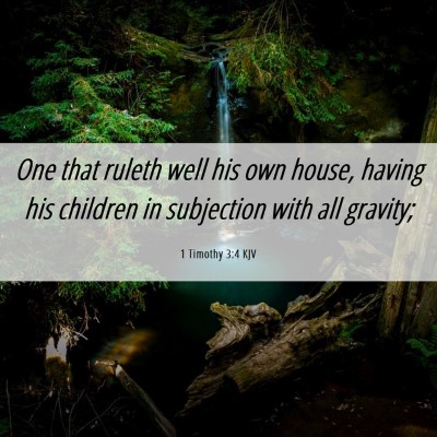 Picture 06 - 1 Timothy 3:4 KJV - One that ruleth well his own house, having his - Bible Verse Picture