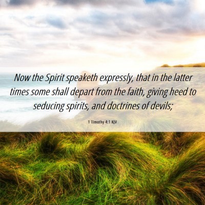 Picture 06 - 1 Timothy 4:1 KJV - Now the Spirit speaketh expressly, that in the - Bible Verse Picture